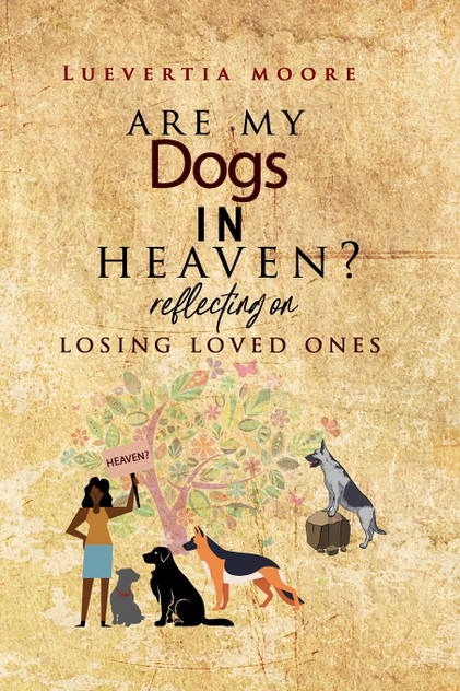 Are My Dogs in Heaven? Are My Dogs in Heaven?