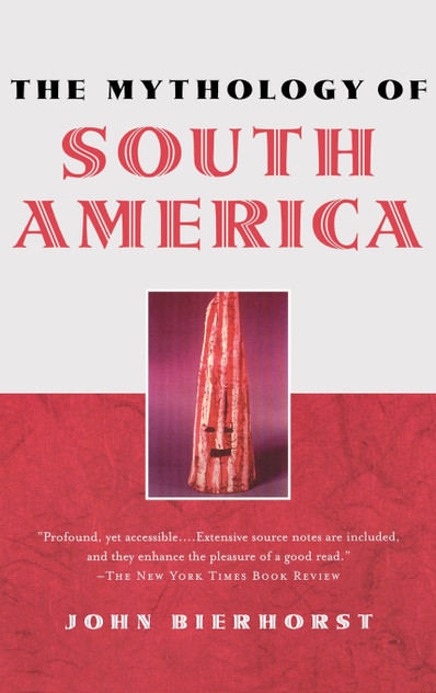 The Mythology of South America The Mythology of South America