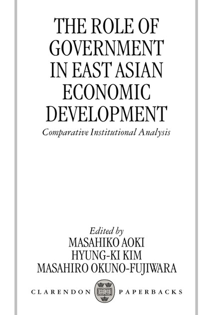The Role of Government in East Asian Economic Development The Role of Government in East Asian Economic Development