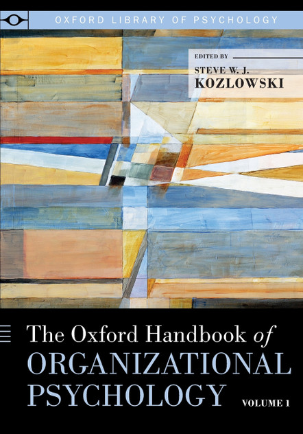 Oxford Handbook of Organizational Psychology, Volume 1 Oxford Handbook of Organizational Psychology, Volume 1