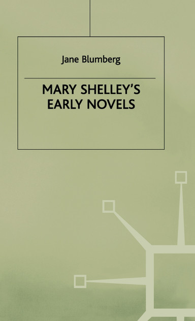 Mary Shelley's Early Novels Mary Shelley's Early Novels