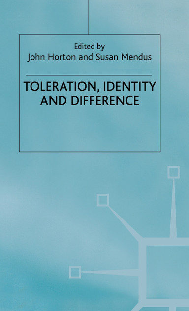 Toleration, Identity and Difference Toleration, Identity and Difference