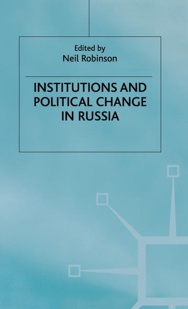 Institutions and Political Change in Russia Institutions and Political Change in Russia