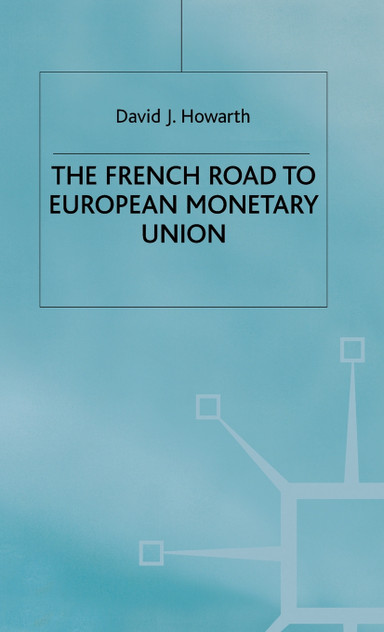 The French Road to the European Monetary Union The French Road to the European Monetary Union