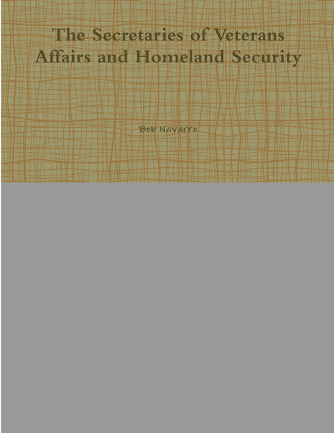 The Secretaries of Veterans Affairs and Homeland Security The Secretaries of Veterans Affairs and Homeland Security