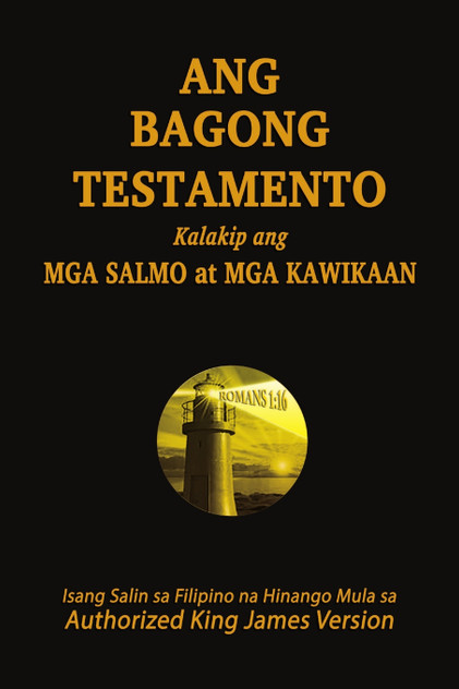 Ang Bagong Testamento kalakip ang Mga Salmo at Mga Kawikaan Ang Bagong Testamento kalakip ang Mga Salmo at Mga Kawikaan