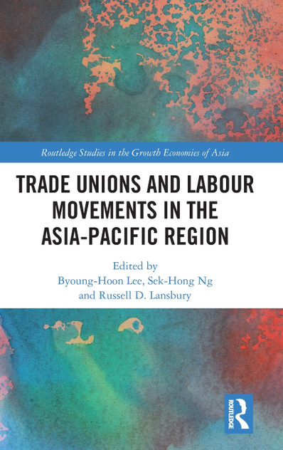 Trade Unions and Labour Movements in the Asia-Pacific Region Trade Unions and Labour Movements in the Asia-Pacific Region