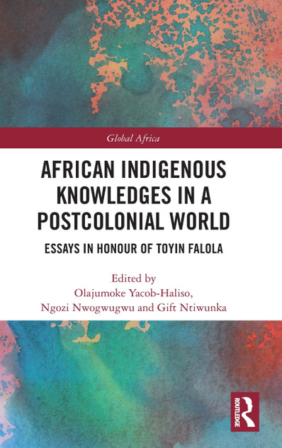 African Indigenous Knowledges in a Postcolonial World African Indigenous Knowledges in a Postcolonial World