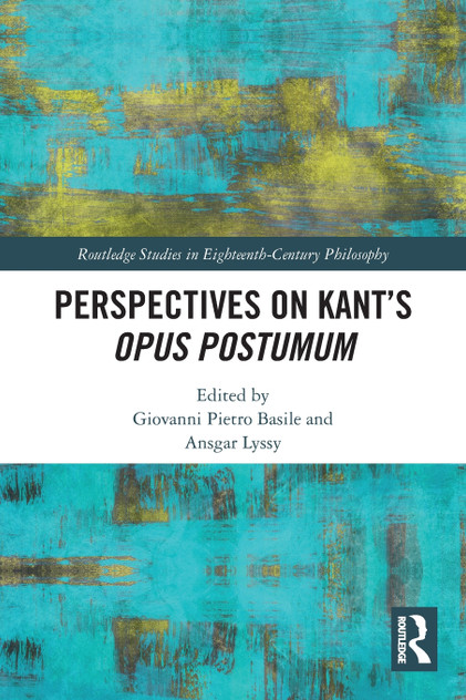 Perspectives on Kant's Opus postumum Perspectives on Kant's Opus postumum