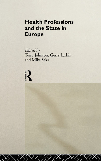 Health Professions and the State in Europe Health Professions and the State in Europe