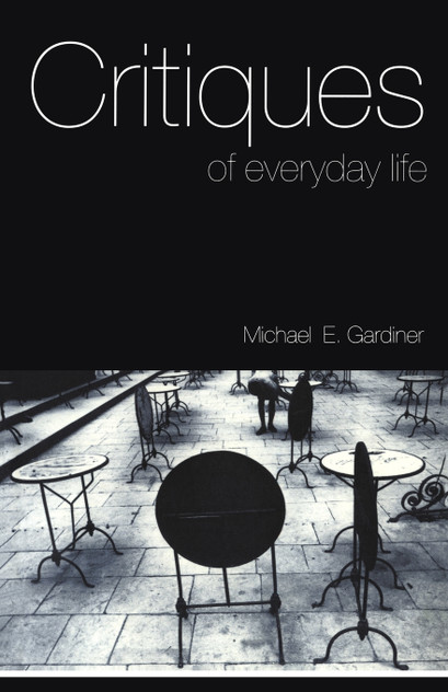 Critiques of Everyday Life Critiques of Everyday Life