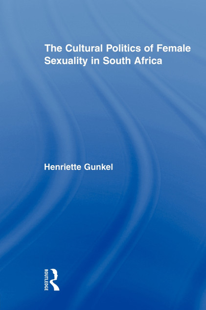 The Cultural Politics of Female Sexuality in South Africa The Cultural Politics of Female Sexuality in South Africa