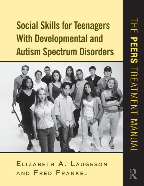 Social Skills for Teenagers with Developmental and Autism Spectrum Disorders Social Skills for Teenagers with Developmental and Autism Spectrum Disorders