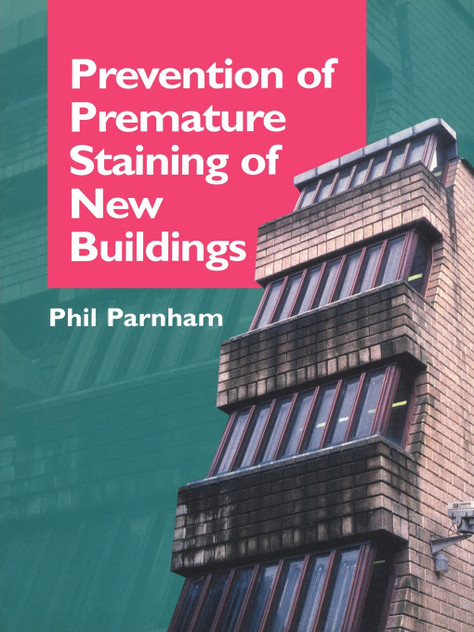 Prevention of Premature Staining in New Buildings