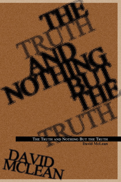 The Truth and Nothing But the Truth The Truth and Nothing But the Truth