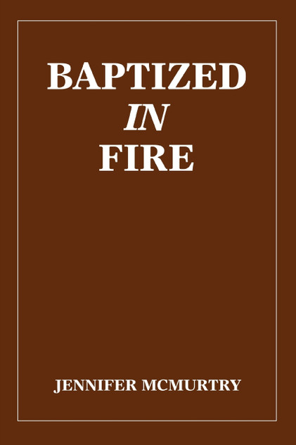 Baptized in Fire