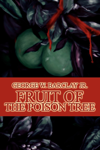 Fruit of the Poison Tree Fruit of the Poison Tree