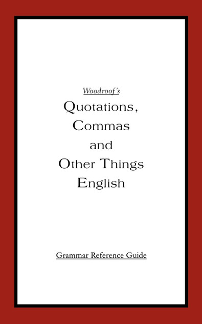 Woodroof's Quotations, Commas and Other Things English