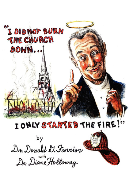 I Did Not Burn the Church Down...I Only Started the Fire! I Did Not Burn the Church Down...I Only Started the Fire!