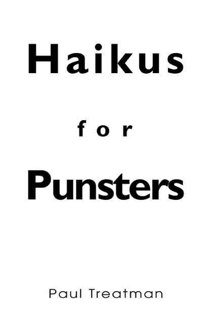 Haikus for Punsters Haikus for Punsters