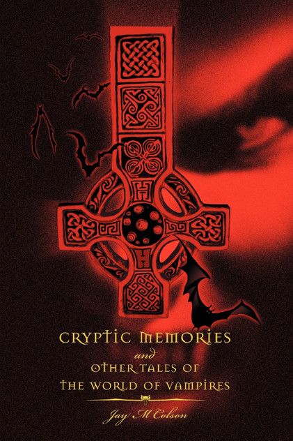 Cryptic Memories and Other Tales of the World of Vampires Cryptic Memories and Other Tales of the World of Vampires