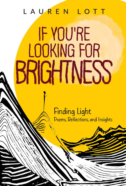If You're Looking for Brightness If You're Looking for Brightness