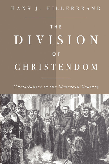The Division of Christendom The Division of Christendom
