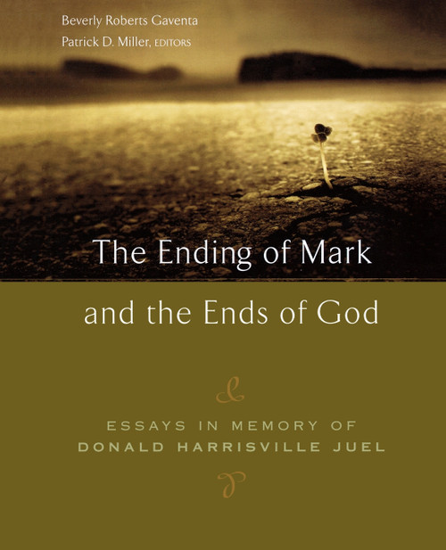 Ending of Mark and the Ends of God Ending of Mark and the Ends of God