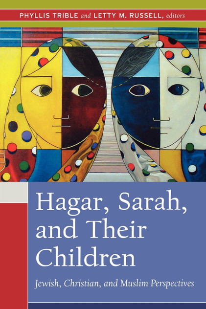 Hagar, Sarah, and Their Children Hagar, Sarah, and Their Children