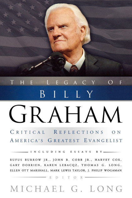 Legacy of Billy Graham Legacy of Billy Graham