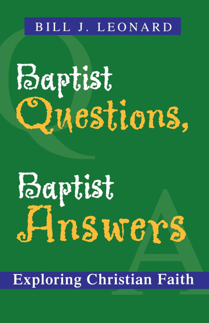 Baptist Questions, Baptist Answers Baptist Questions, Baptist Answers