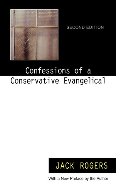 Confessions of a Conservative Evangelical Confessions of a Conservative Evangelical
