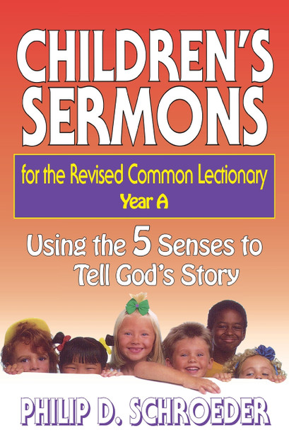 Children's Sermons for the Revised Common Lectionary Year a Children's Sermons for the Revised Common Lectionary Year a