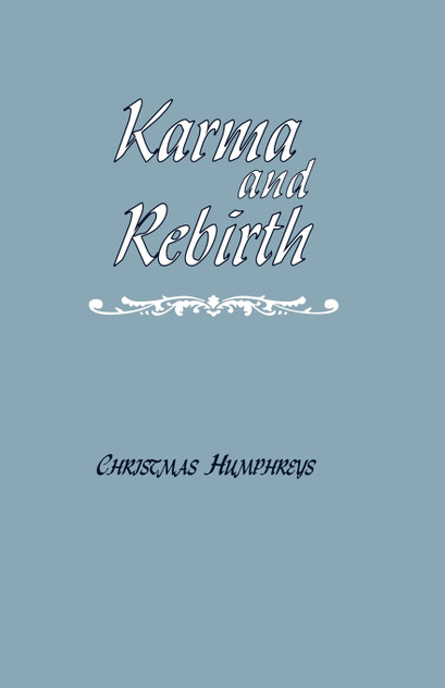 Karma and Rebirth Karma and Rebirth