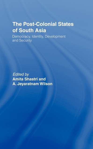 The Post-Colonial States of South Asia The Post-Colonial States of South Asia