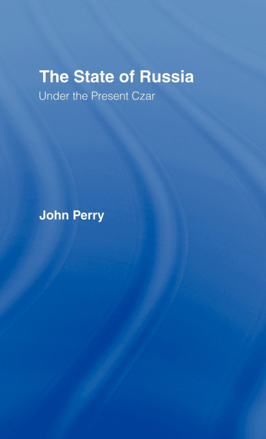 The State of Russia Under the Present Czar