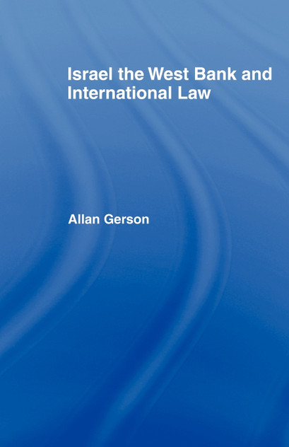 Israel, the West Bank and International Law Israel, the West Bank and International Law