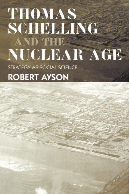 Thomas Schelling and the Nuclear Age