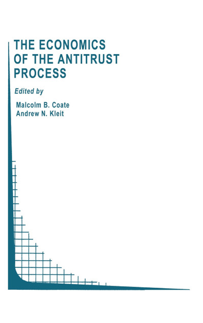The Economics of the Antitrust Process The Economics of the Antitrust Process