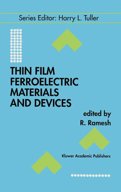 Thin Film Ferroelectric Materials and Devices Thin Film Ferroelectric Materials and Devices