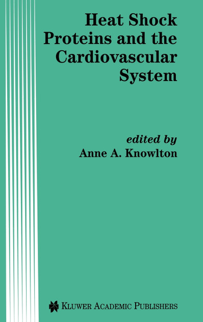Heat Shock Proteins and the Cardiovascular System Heat Shock Proteins and the Cardiovascular System