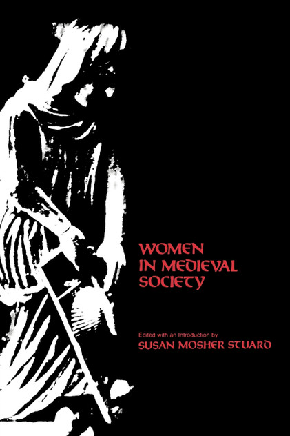 Women in Medieval Society Women in Medieval Society