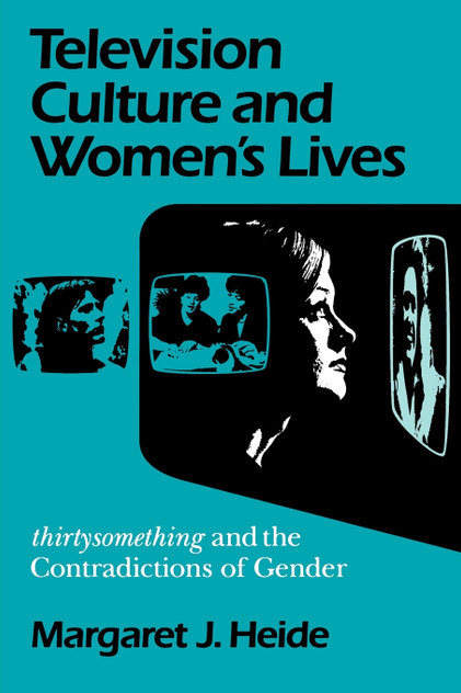 Television Culture and Women's Lives Television Culture and Women's Lives