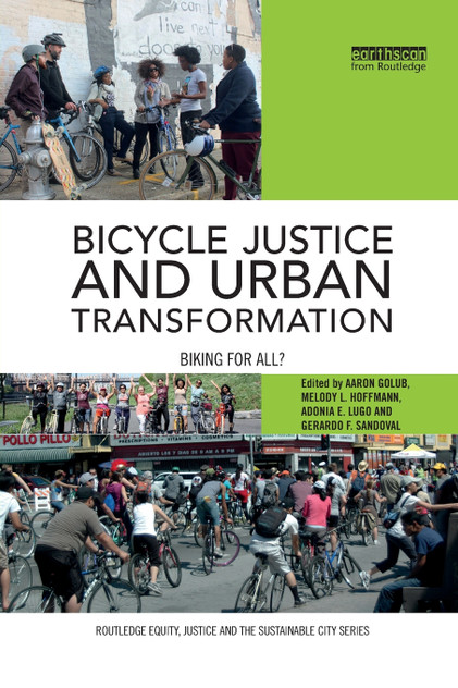 Bicycle Justice and Urban Transformation Bicycle Justice and Urban Transformation