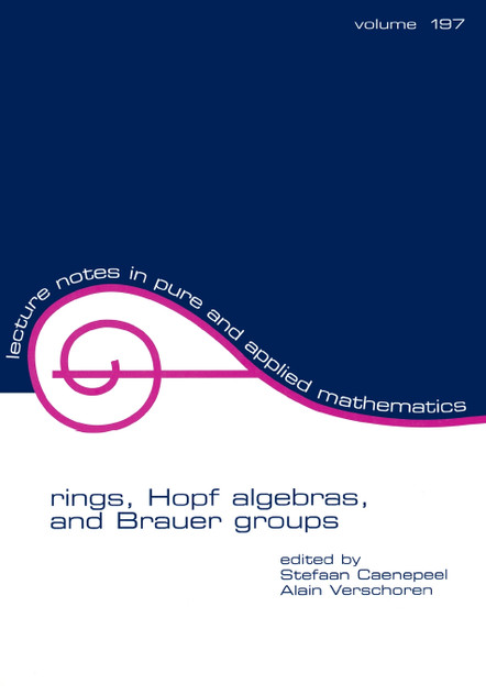 Rings, Hopf Algebras, and Brauer Groups Rings, Hopf Algebras, and Brauer Groups