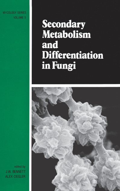 Secondary Metabolism and Differentiation in Fungi Secondary Metabolism and Differentiation in Fungi