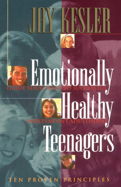 Emotionally Healthy Teenagers Emotionally Healthy Teenagers