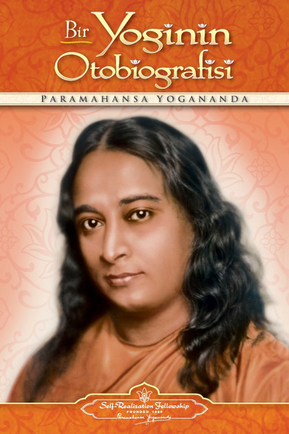 Bir Yoginin Otobiografisi - Autobiography of a Yogi (Turkish) Bir Yoginin Otobiografisi - Autobiography of a Yogi (Turkish)