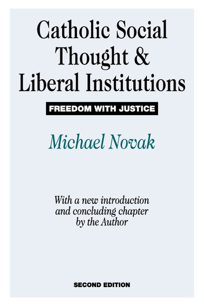 Catholic Social Thought and Liberal Institutions
