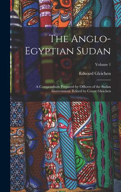 The Anglo-Egyptian Sudan The Anglo-Egyptian Sudan